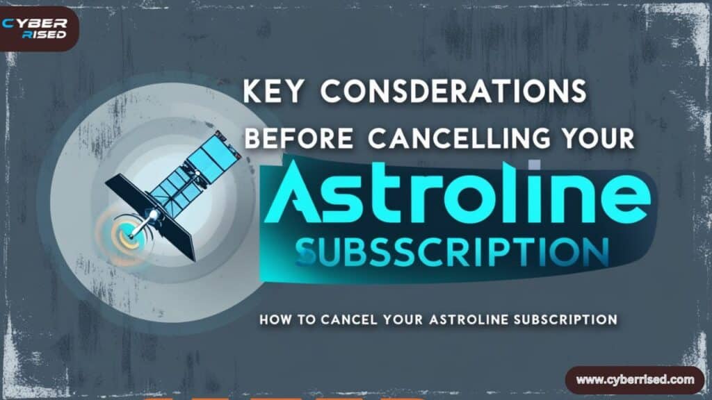 Key Considerations Before Cancelling Your Astroline Subscription