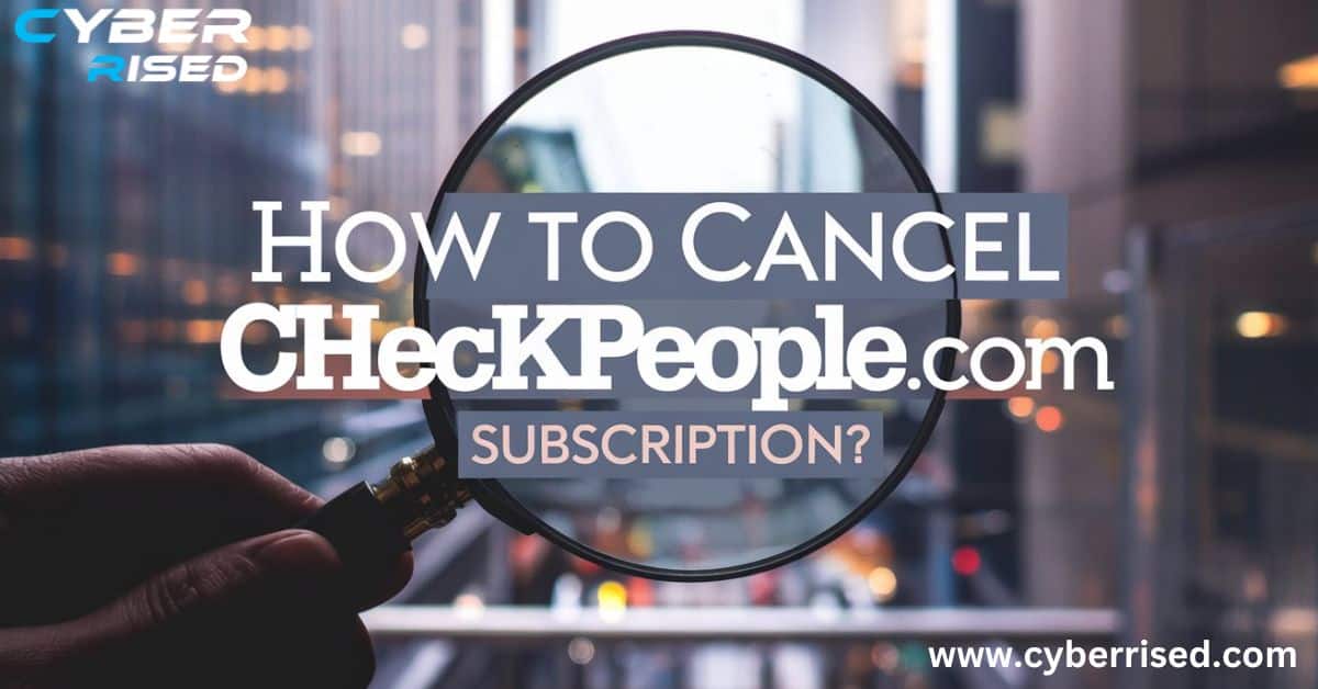 How To Cancel Check People.com subscription