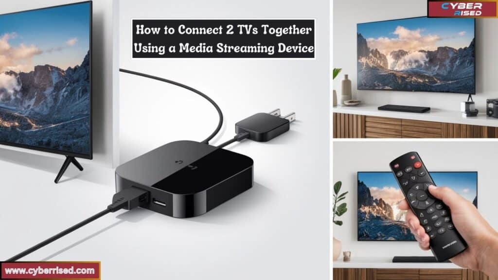 How to Connect 2 TVs Together Using a Media Streaming Device