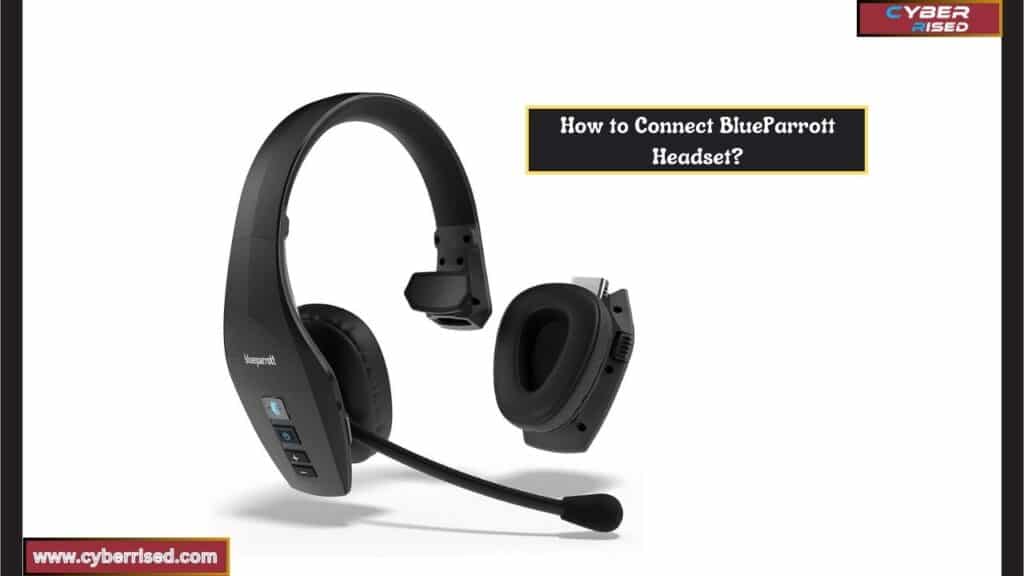 How to Connect BlueParrott Headset?