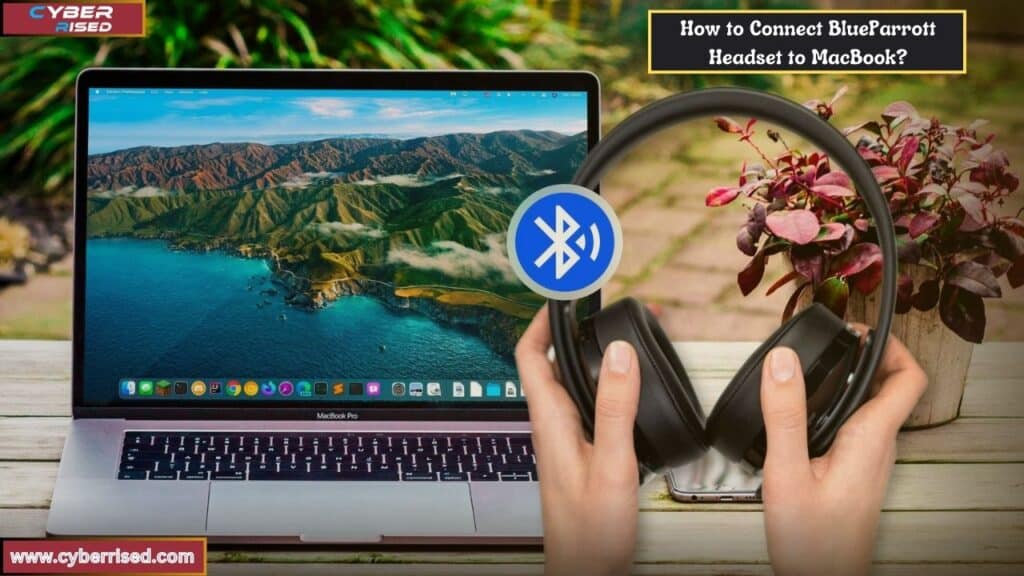 How to Connect BlueParrott Headset to MacBook?