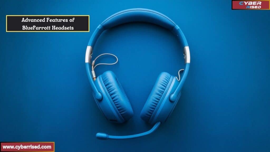 Advanced Features of BlueParrott Headsets