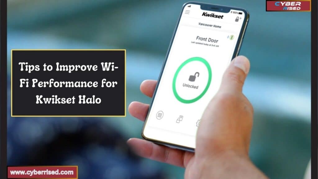 Tips to Improve Wi-Fi Performance for Kwikset Halo