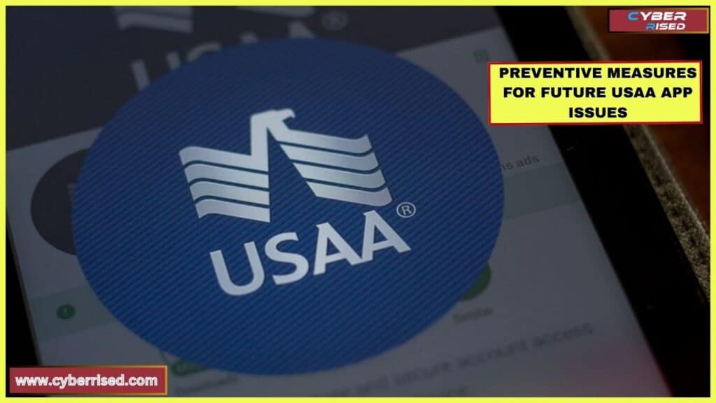 Preventive Measures for Future USAA App Issues