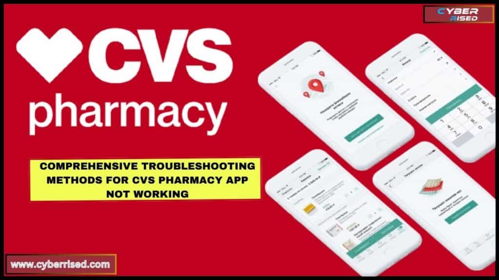 Comprehensive Troubleshooting Methods For CVS Pharmacy App Not Working