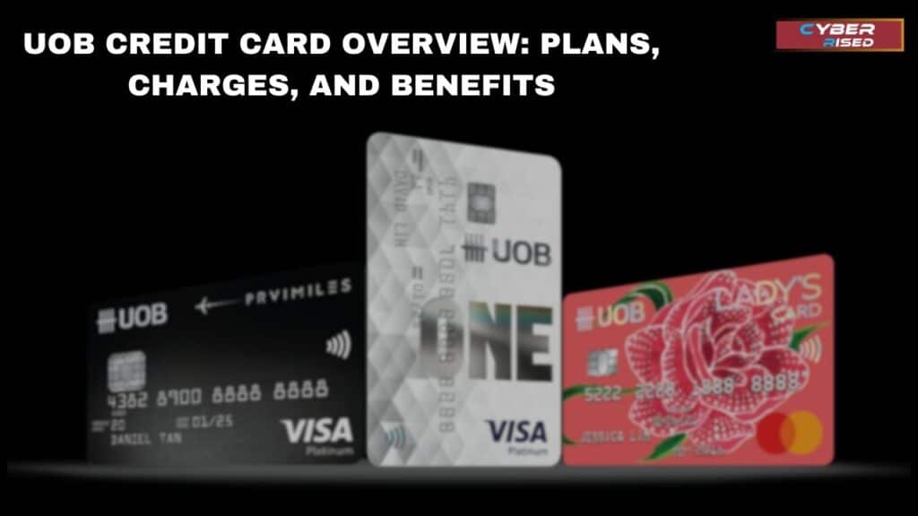 UOB Credit Card Overview: Plans, Charges, and Benefits