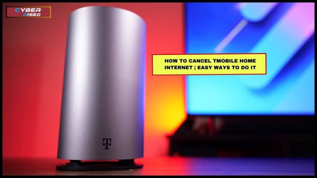 How To Cancel TMobile Home Internet | Easy Ways To Do It