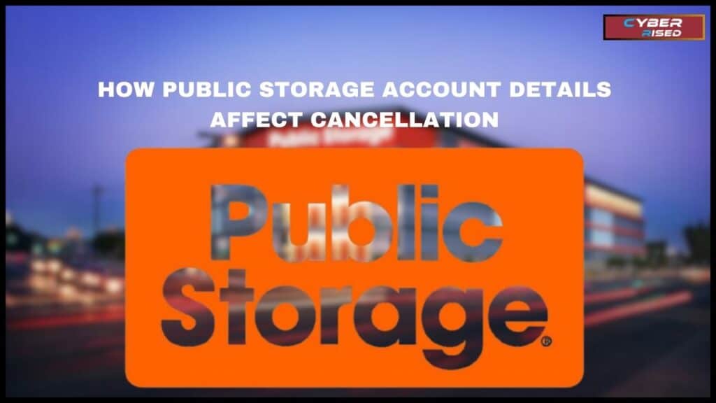 How Public Storage Account Details Affect Cancellation