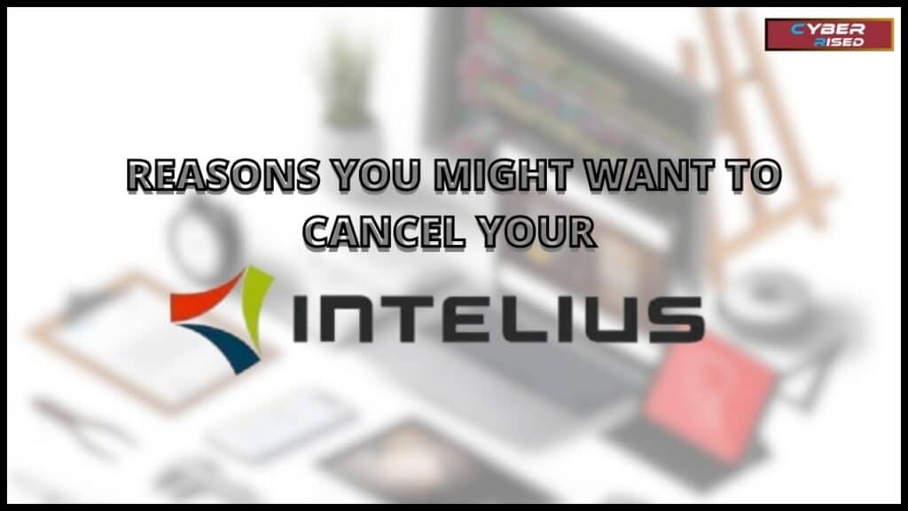 Reasons You Might Want to Cancel Your Intelius Subscription