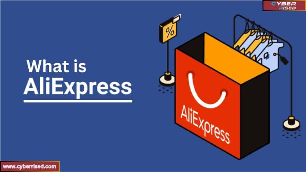 What is AliExpress? An Overview