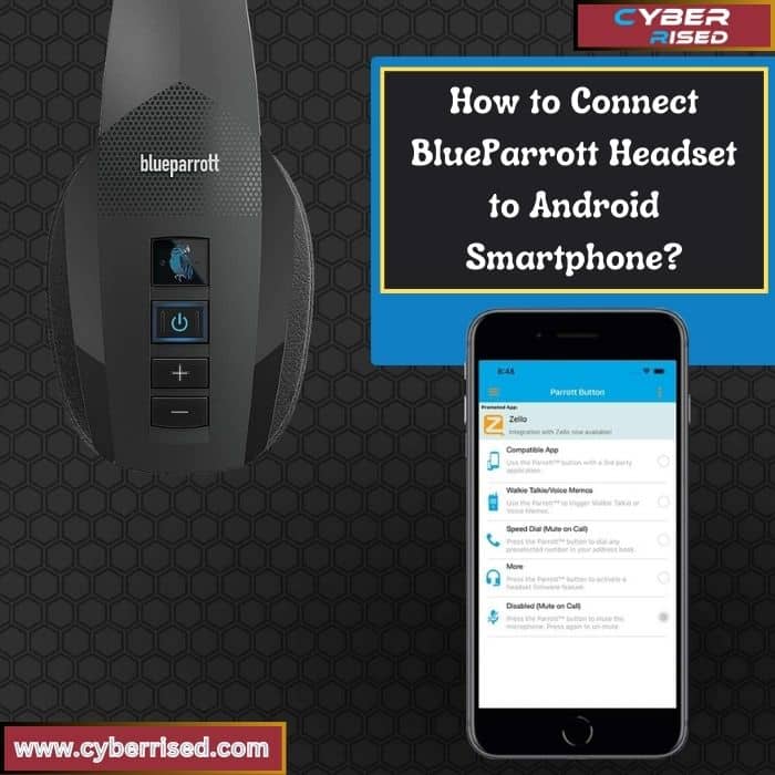 How to Connect BlueParrott Headset to Android Smartphone?