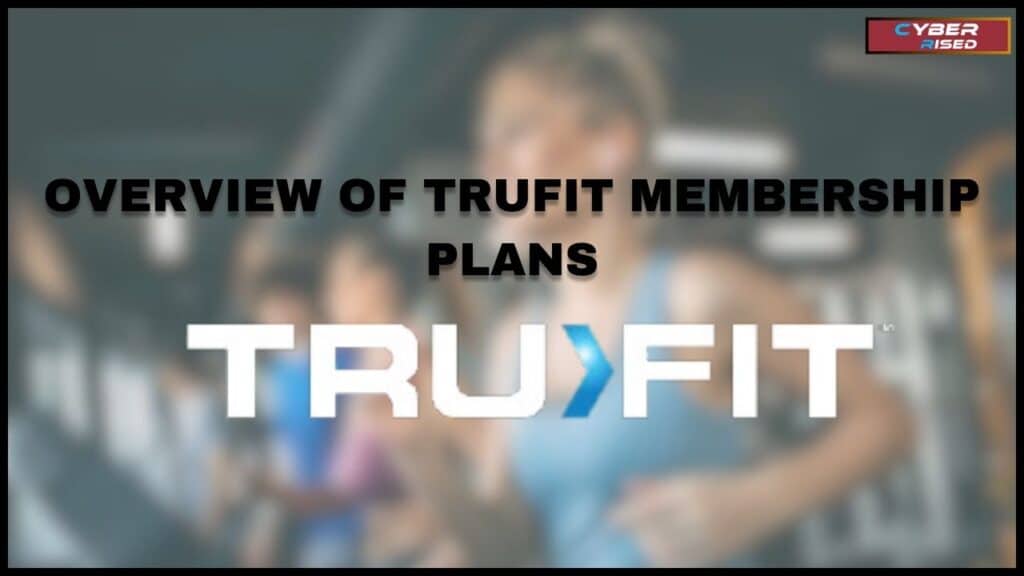 Overview of TruFit Membership Plans