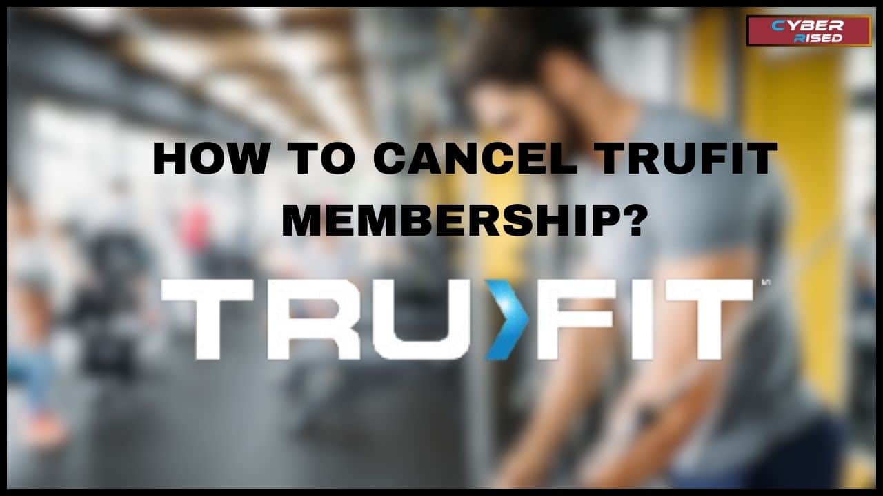 How To Cancel TruFit Membership?