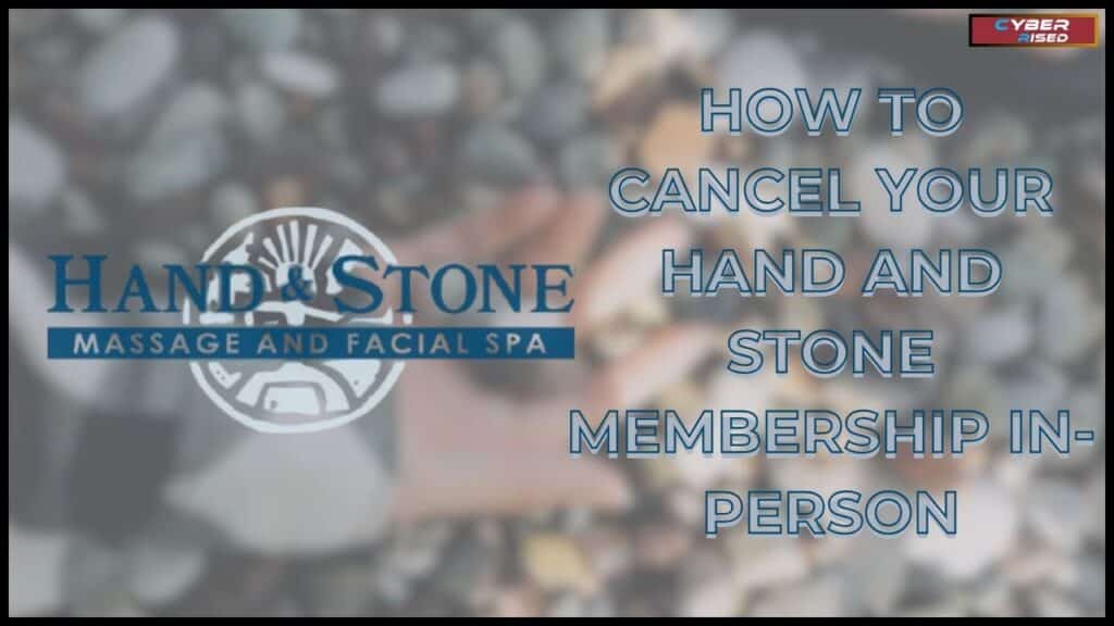 How to Cancel Your Hand and Stone Membership In-Person