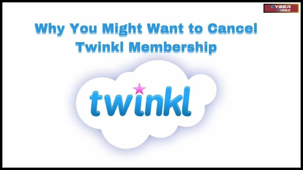 Why You Might Want to Cancel Twinkl Membership