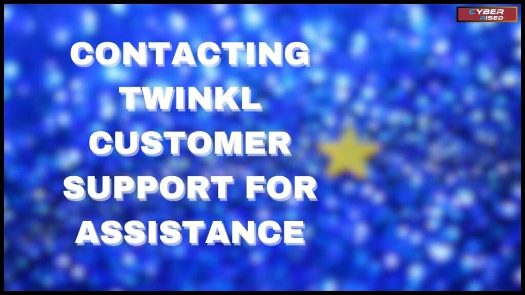 Contacting Twinkl Customer Support for Assistance