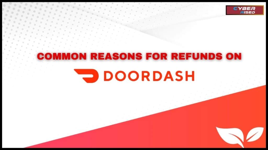 Common Reasons for Refunds on DoorDash