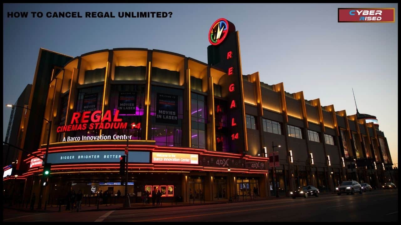 How To Cancel Regal Unlimited?