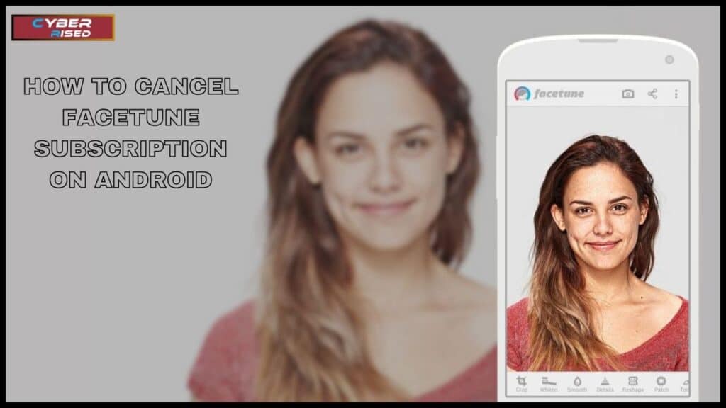 How to Cancel Facetune Subscription on Android