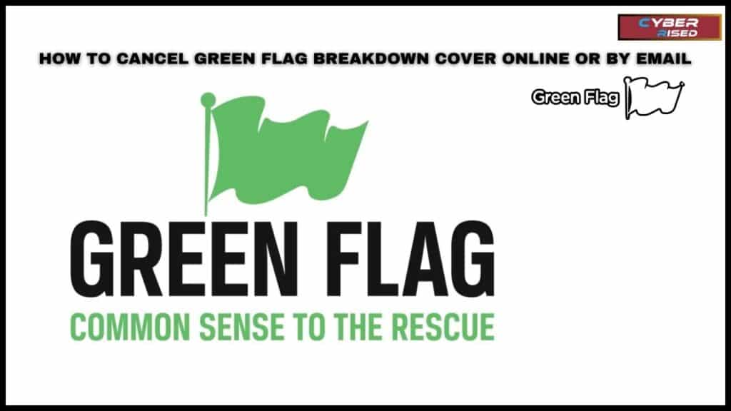 How to Cancel Green Flag Breakdown Cover Online or by Email