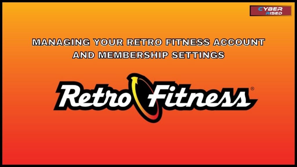 Managing Your Retro Fitness Account and Membership Settings