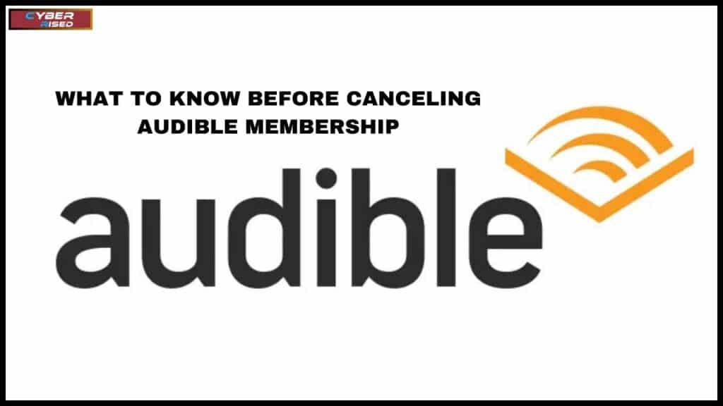 What to Know Before Canceling Audible Membership