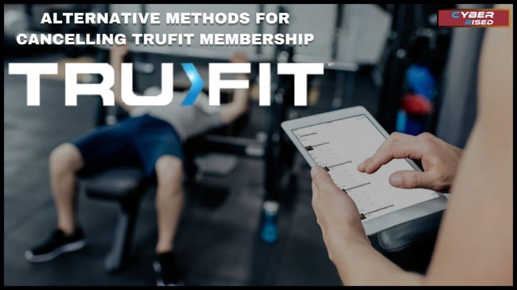 Alternative Methods for Cancelling TruFit Membership