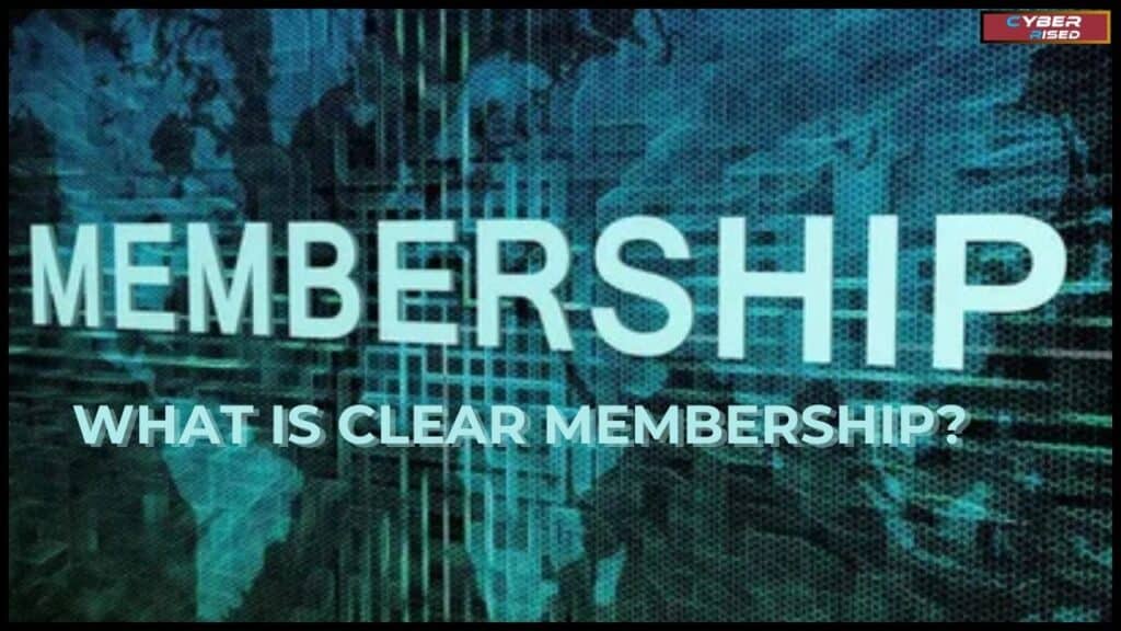 What Is Clear Membership?