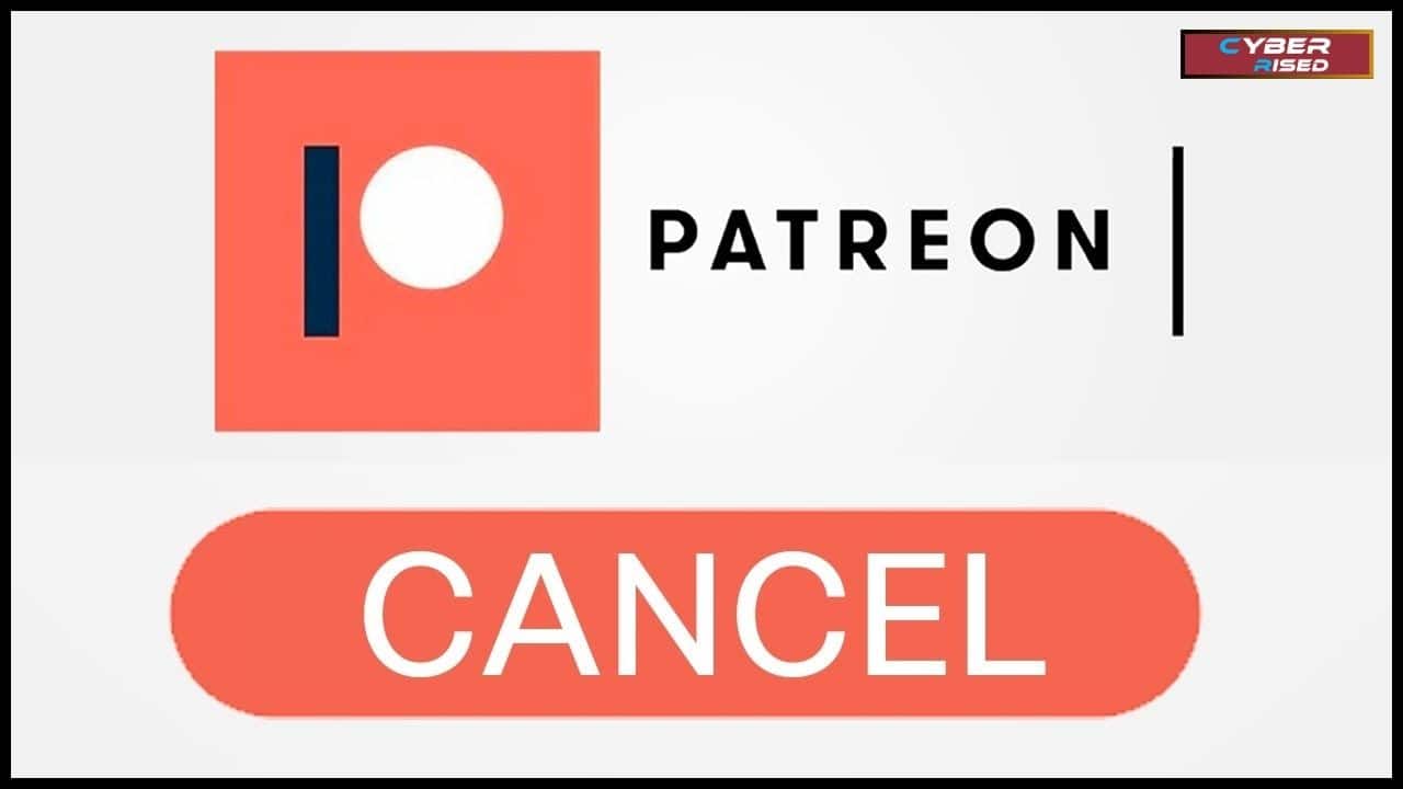 How To Cancel Patreon Membership?