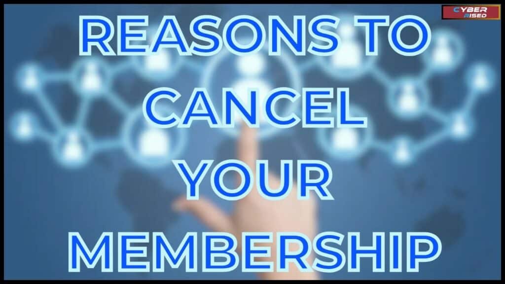 Reasons to Cancel Your Membership