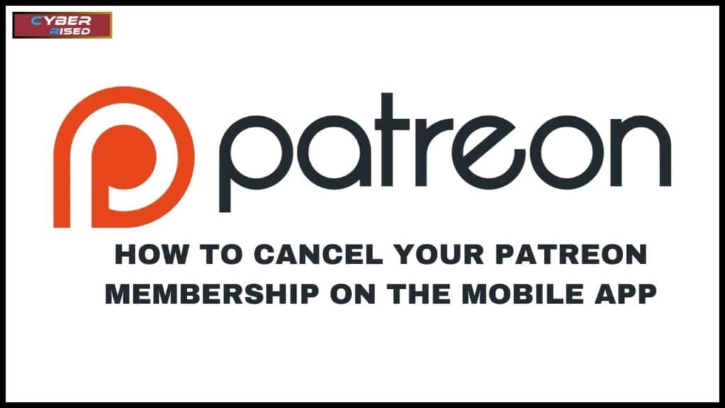 How to Cancel Your Patreon Membership on the Mobile App