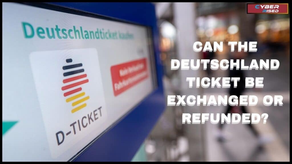 Can the Deutschland Ticket Be Exchanged or Refunded?