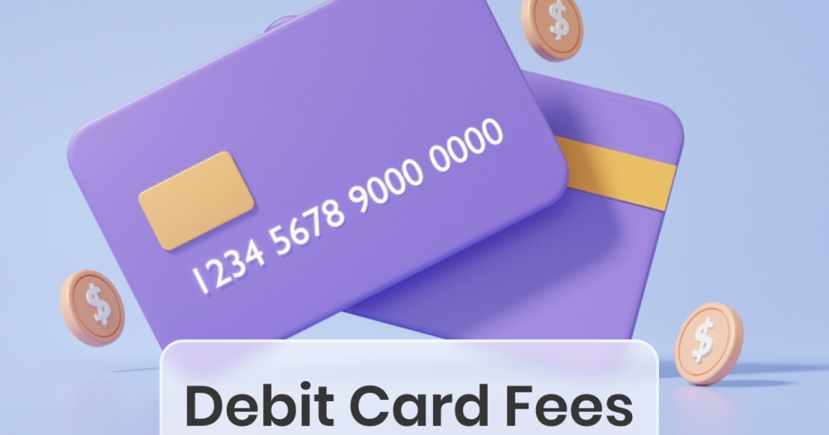 Debit Card fees